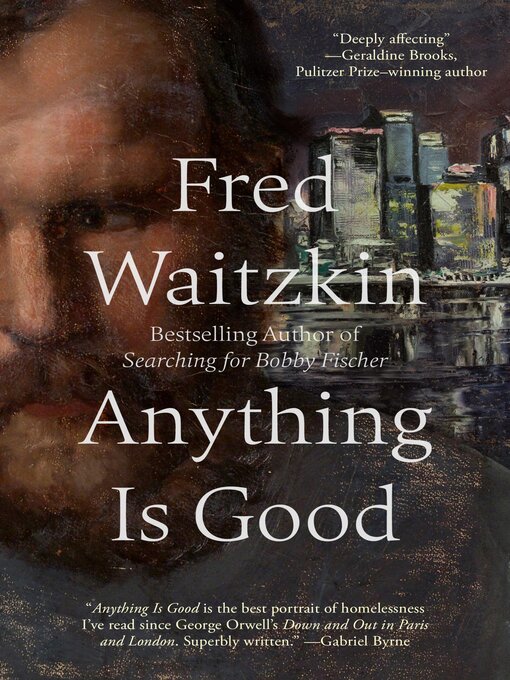 Title details for Anything Is Good by Fred Waitzkin - Available